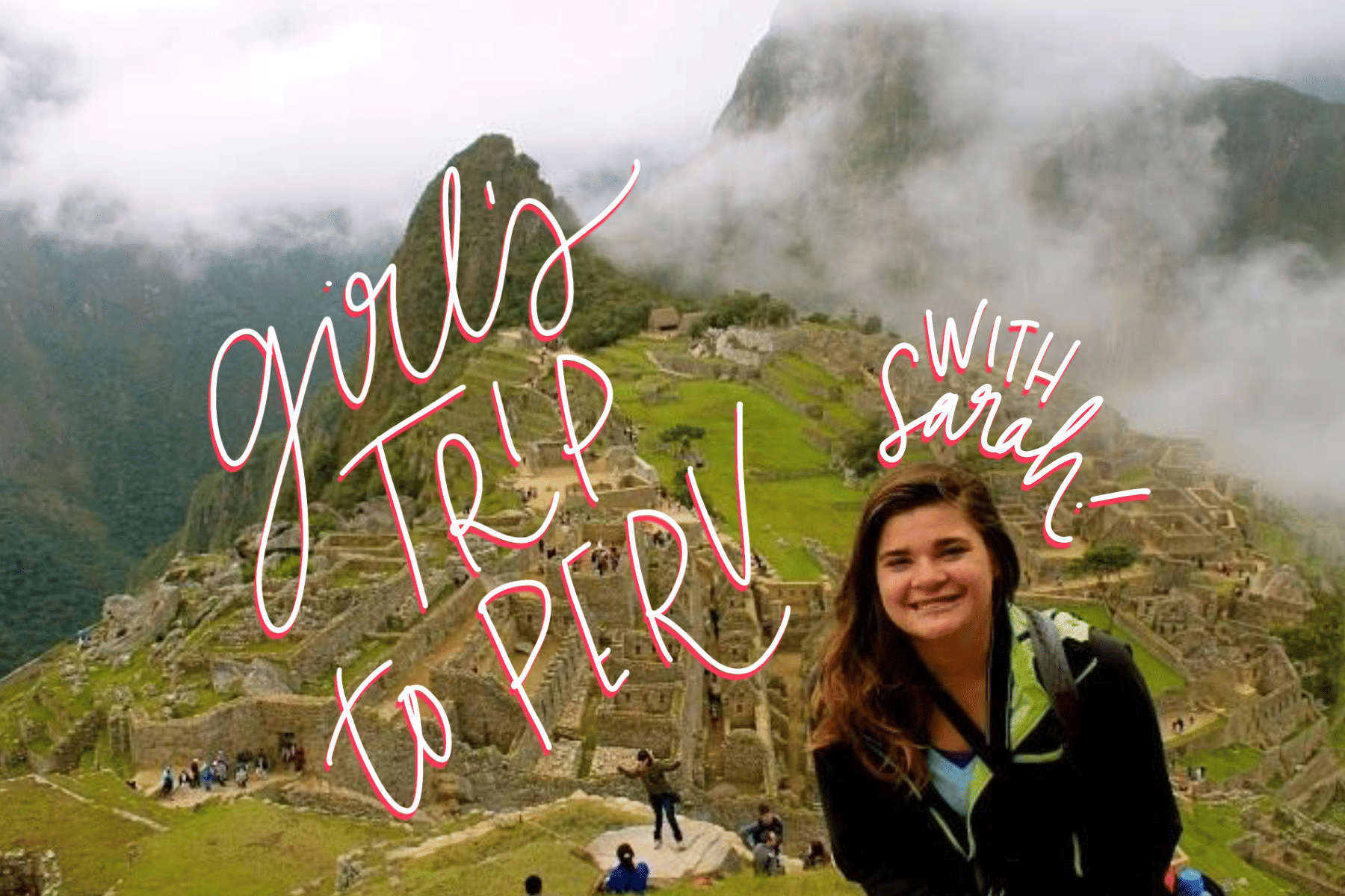 Girls Trip to Peru with Sarah Baumann!